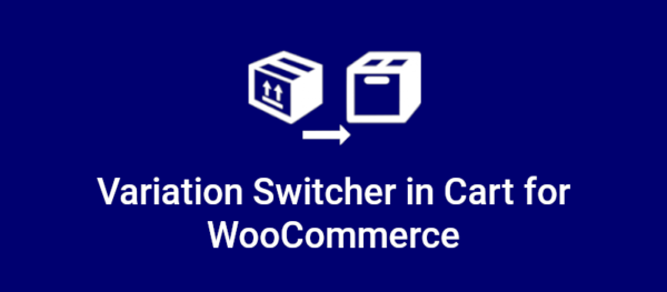 Variation Switcher in Cart for WooCommerce